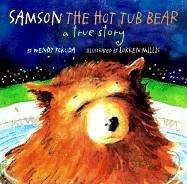 Samson The Hot Tub Bear: A True Story